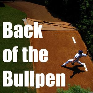 Back of the Bullpen Podcast