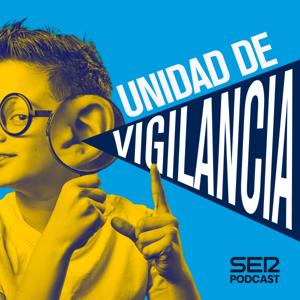 Unidad de vigilancia by SER Podcast