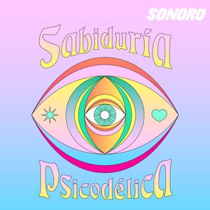 Sabiduría Psicodélica by Sonoro  | sabiduriapsicodelica