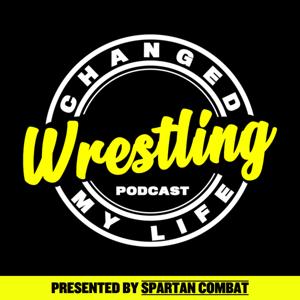 Wrestling Changed My Life (Wrestling Podcast) by Wrestling Changed My Life (Wrestling Podcast)