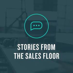 Stories from the Sales Floor