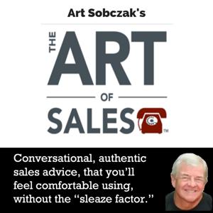 The Art of Sales with Art Sobczak by Art Sobczak, cold calling and sales trainer