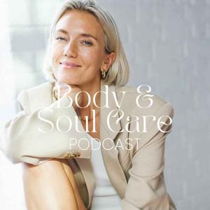 Body & Soul Care by Acast - Josefin Dahlberg