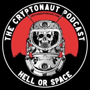 The Cryptonaut Podcast by The Cryptonaut Podcast.