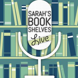 Sarah's Bookshelves Live by Sarah Dickinson | Sarah's Bookshelves