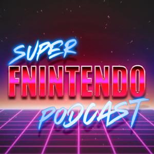 Super FNintendo Podcast