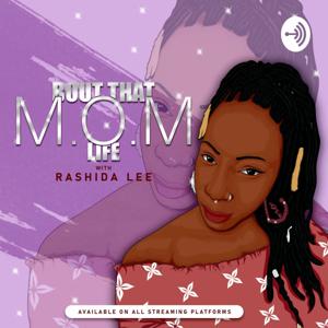 'Bout That MOM Life with Rashida Lee