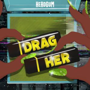 Drag Her! A RuPaul's Drag Race Podcast by Headgum