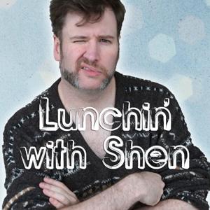 Lunchin' with Shen