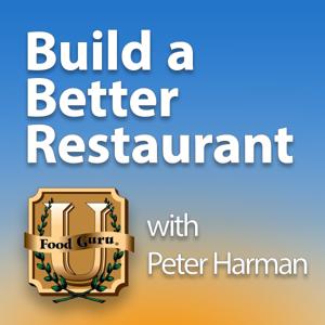 Build A Better Restaurant with Peter Harman by Peter Harman