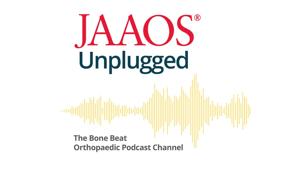 JAAOS Unplugged by American Academy of Orthopaedic Surgeons