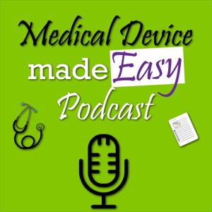 Medical Device made Easy Podcast by easymedicaldevice