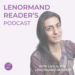 Lenormand Reader's Podcast by Layla, The Lenormand Reader