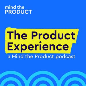 The Product Experience by Mind the Product