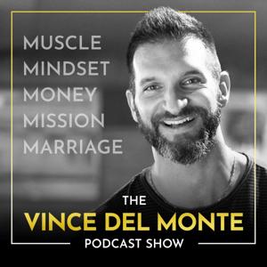 The Vince Del Monte Podcast Show by Vince Del Monte