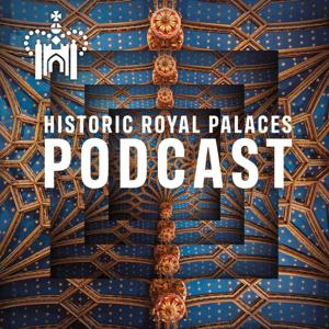Historic Royal Palaces Podcast by Historic Royal Palaces