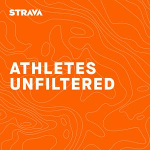 Athletes Unfiltered – Strava Podcast