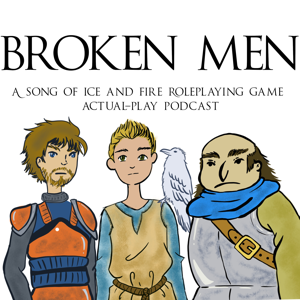 Broken Men - A Song of Ice and Fire Roleplaying Game podcast