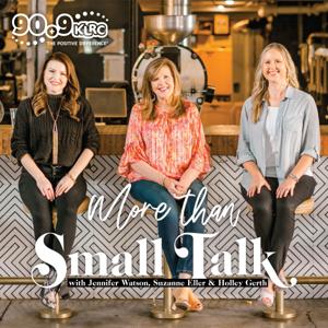 More Than Small Talk with Suzanne, Holley, & Jennifer (KLRC) by The KLRC Podcast Network