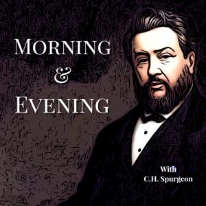 Morning and Evening with Charles Spurgeon by ClassicDevotionals.com