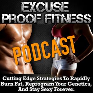 Excuse Proof Fitness Podcast