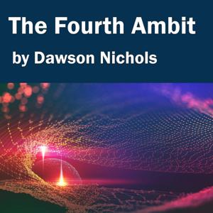The Fourth Ambit by Dawson Nichols and Jim Horne