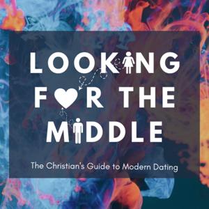 Looking For The Middle: The Christian Girl's Guide to Modern Dating by Bethany White & Kristen Camp