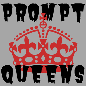 Prompt Queens by Emily Dunbar & Hope Dunbar: songwriting & comedy
