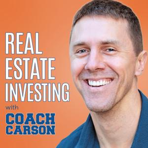 Real Estate Investing with Coach Carson by Chad Coach Carson