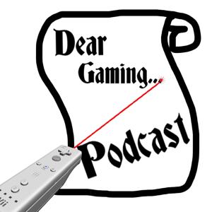 Dear Gaming Podcast