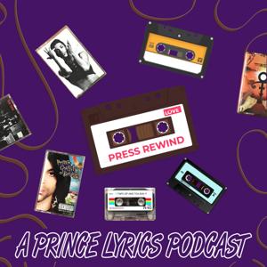 Press Rewind: A Prince Lyrics Podcast by Jason Breininger
