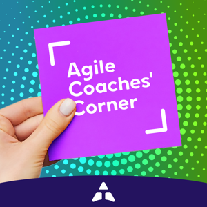 Agile Coaches' Corner by Dan Neumann at AgileThought