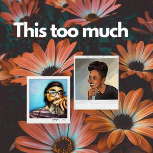 This Too Much by TBGWT, LLC