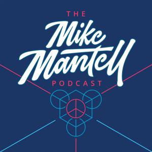 The Mike Mantell Podcast