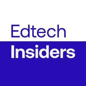 Edtech Insiders by Alex Sarlin and Ben Kornell