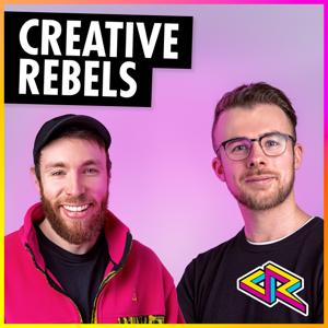 Creative Rebels - The Podcast for Creatives by David Speed & Adam Brazier