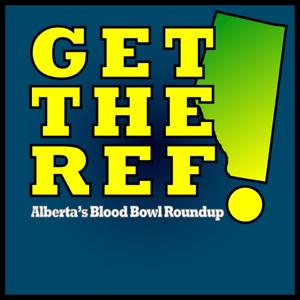 Get The Ref! - Alberta's Blood Bowl Roundup by J. Gatner