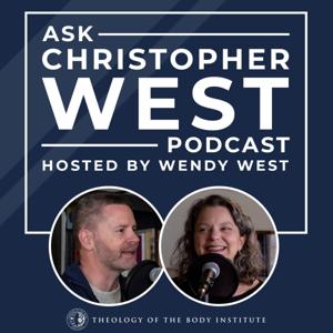 Ask Christopher West by Theology of the Body Institute