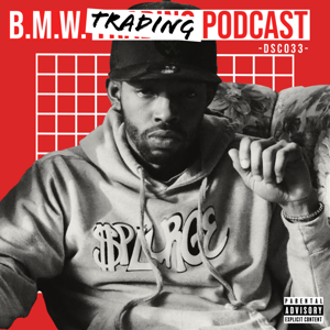 B.M.W Trading Podcast