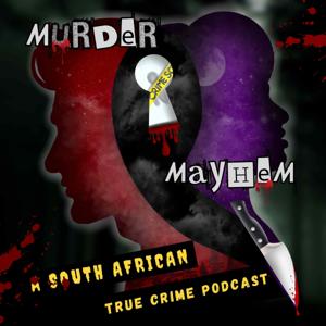 Murder and Mayhem: South African True Crime by Bella Monsoon