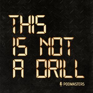 This Is Not A Drill with Gavin Esler by Podmasters