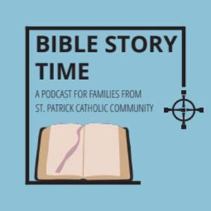 Bible Story Time Podcast (Limited Children's Series)