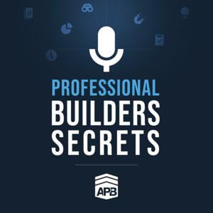 Professional Builders Secrets by Association of Professional Builders