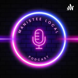 Manistee Local Podcast