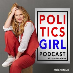 The PoliticsGirl Podcast by Meidas Media Network, Leigh McGowan