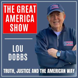 The Great America Show with Lou Dobbs by Lou Dobbs