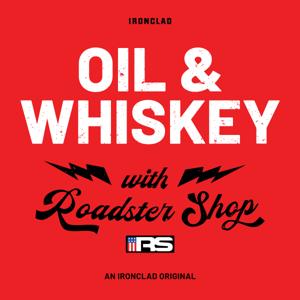 Oil and Whiskey with Roadster Shop by Ironclad