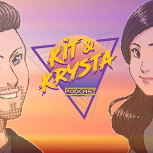 The Kit & Krysta Podcast by The Kit & Krysta Podcast