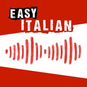 Easy Italian: Learn Italian with real conversations | Imparare l'italiano con conversazioni reali by Matteo, Raffaele and the Easy Italian team