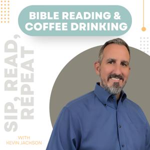 Bible Reading and Coffee Drinking by Living Christian with Kevin Jackson
